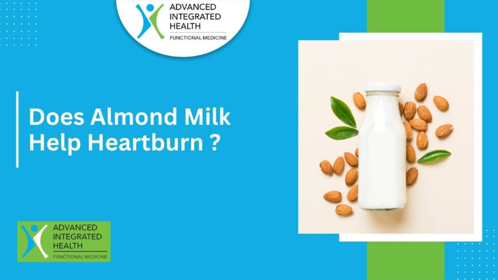Does Almond Milk Help Heartburn