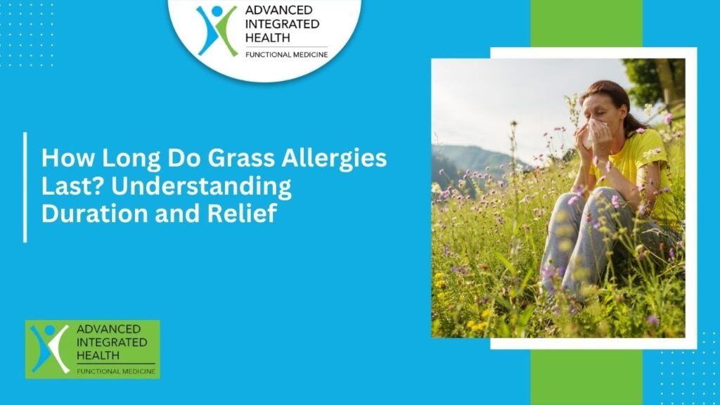 How Long Do Grass Allergies Last Understanding Duration and Relief