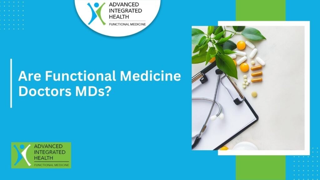 Are Functional Medicine Doctors MDs?